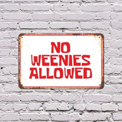 No Weenies Allowed Novelty Sign Fun Gift Durable Weatherproof