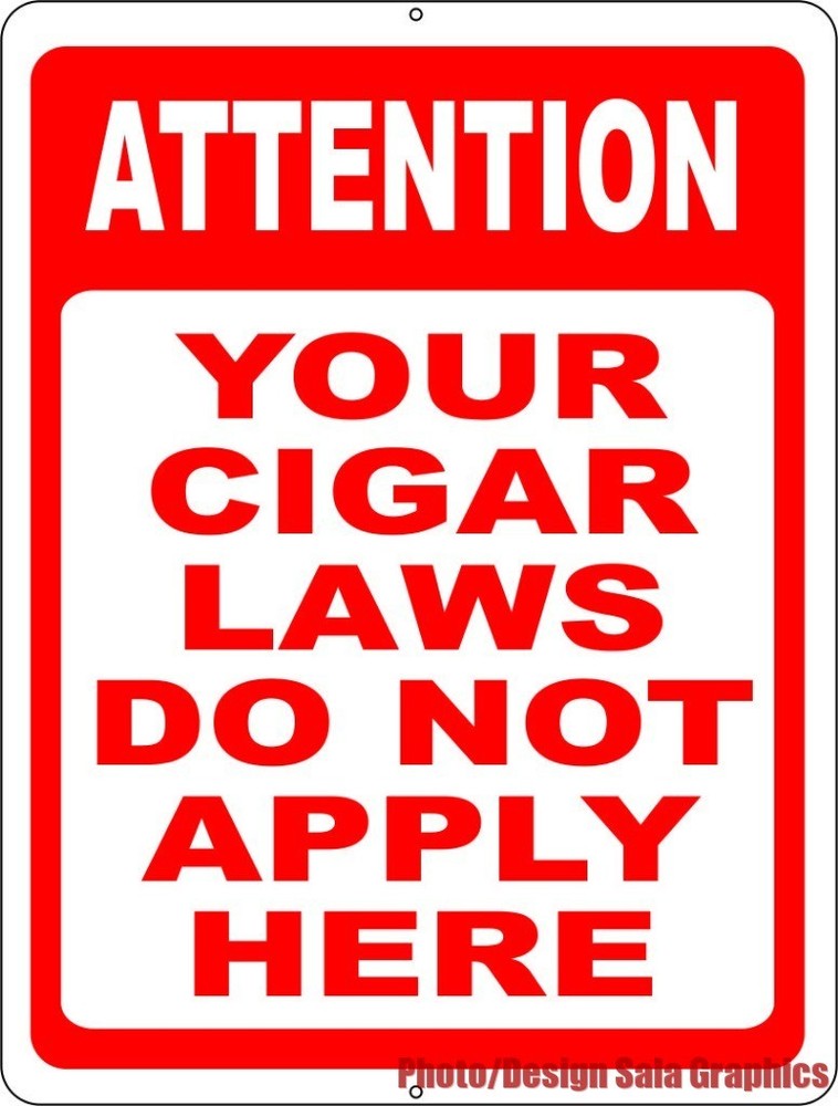 Attention Your Cigar Laws Do Not Apply Sign. Size Options. Bar Man Cave Decor