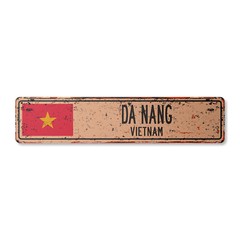 DA NANG VIETNAM Vintage Street Sign Vietnamese flag city country road rustic